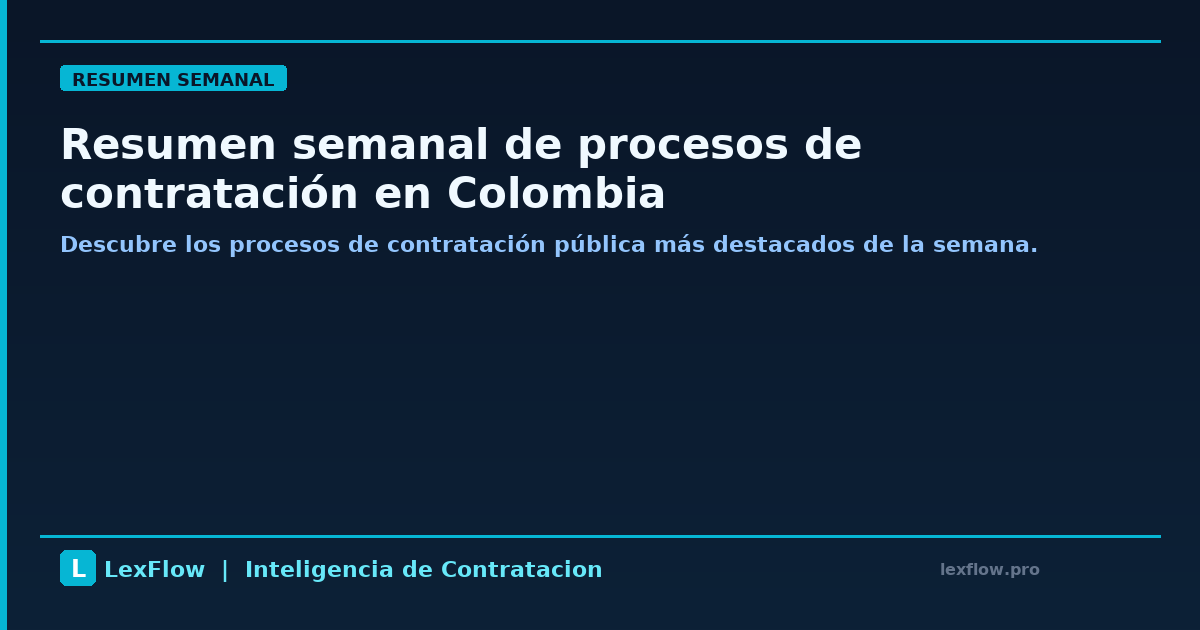 Resumen semanal de procesos de contratación en Colombia