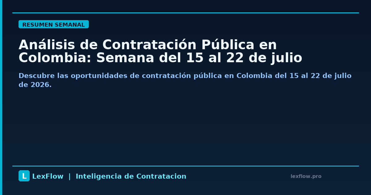 Análisis de Contratación Pública en Colombia: Semana del 15 al 22 de julio